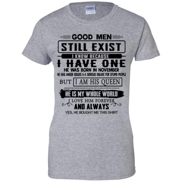 Good Men Still Exist I Have One He Was Born In November T-Shirts, Hoodie, Tank Birthday Gift & Age 12