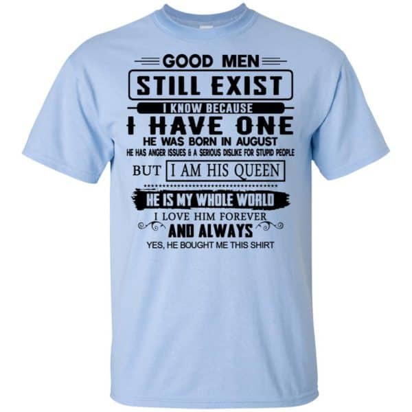 Good Men Still Exist I Have One He Was Born In August T-Shirts, Hoodie, Tank Birthday Gift & Age 5