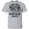 Good Men Still Exist I Have One He Was Born In August T-Shirts, Hoodie, Tank Birthday Gift & Age
