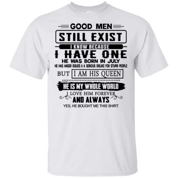 Good Men Still Exist I Have One He Was Born In July T-Shirts, Hoodie, Tank Birthday Gift & Age 4