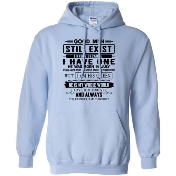 Good Men Still Exist I Have One He Was Born In July T-Shirts, Hoodie, Tank Birthday Gift & Age 11