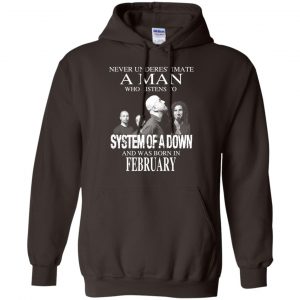 A Man Who Listens To System Of A Down And Was Born In February T-Shirts, Hoodie, Tank 22