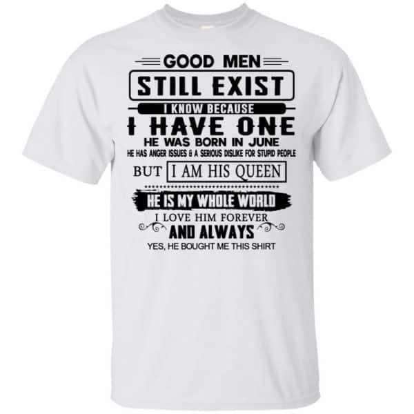 Good Men Still Exist I Have One He Was Born In June T-Shirts, Hoodie, Tank Birthday Gift & Age 4
