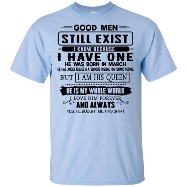 Good Men Still Exist I Have One He Was Born In March T-Shirts, Hoodie, Tank Birthday Gift & Age 5