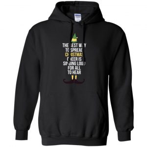 Elf: The Best Way To Spread Christmas Cheer Is Singing Loud For All To Hear T-Shirts, Hoodie, Tank 8