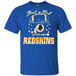 Washington Redskins: Just A Girl In Love With Her Redskins T-Shirts, Hoodie, Tank 16