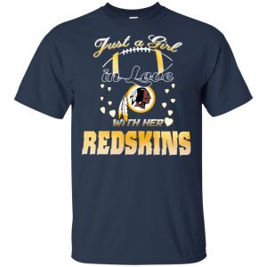 Washington Redskins: Just A Girl In Love With Her Redskins T-Shirts, Hoodie, Tank 17
