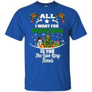 The Lion King: All I Want For Christmas Is You The Lion King Tickets T-Shirts, Hoodie, Tank 16