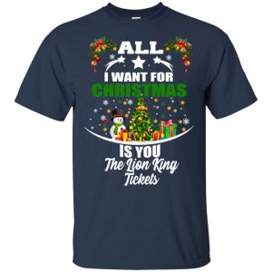 The Lion King: All I Want For Christmas Is You The Lion King Tickets T-Shirts, Hoodie, Tank 17