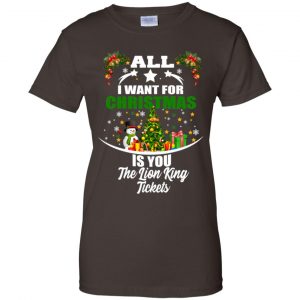 The Lion King: All I Want For Christmas Is You The Lion King Tickets T-Shirts, Hoodie, Tank 23