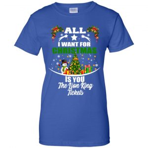 The Lion King: All I Want For Christmas Is You The Lion King Tickets T-Shirts, Hoodie, Tank 25