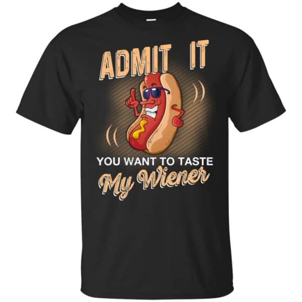 Admit It You Want To Taste My Wiever Hot Dog T-Shirts, Hoodie, Tank 3