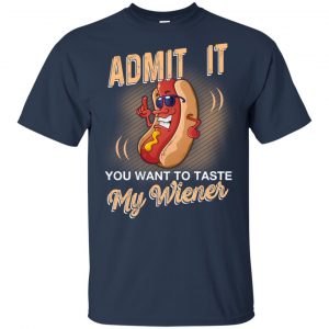 Admit It You Want To Taste My Wiever Hot Dog T-Shirts, Hoodie, Tank 17