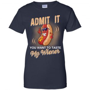 Admit It You Want To Taste My Wiever Hot Dog T-Shirts, Hoodie, Tank 24