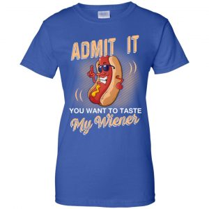 Admit It You Want To Taste My Wiever Hot Dog T-Shirts, Hoodie, Tank 25
