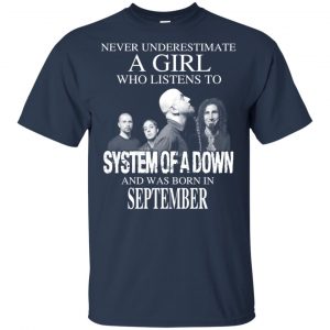 A Girl Who Listens To System Of A Down And Was Born In September T-Shirts, Hoodie, Tank 17