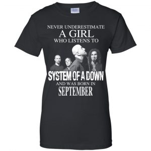 A Girl Who Listens To System Of A Down And Was Born In September T-Shirts, Hoodie, Tank 22