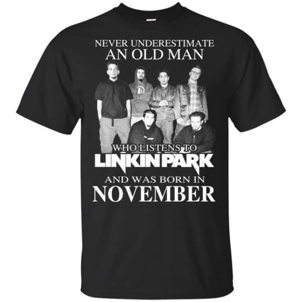An Old Man Who Listens To Linkin Park And Was Born In November T-Shirts, Hoodie, Tank 3