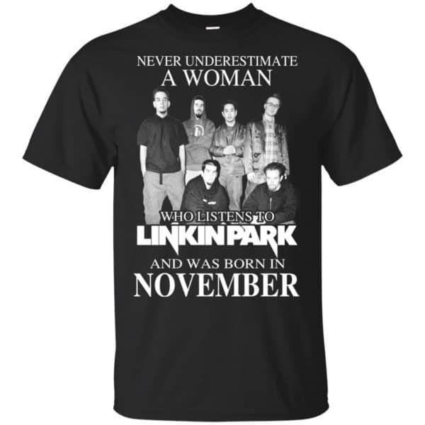 A Woman Who Listens To Linkin Park And Was Born In November T-Shirts, Hoodie, Tank 3