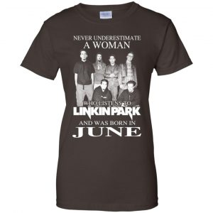 A Woman Who Listens To Linkin Park And Was Born In June T-Shirts, Hoodie, Tank 23