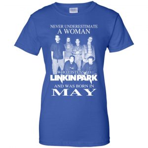 A Woman Who Listens To Linkin Park And Was Born In May T-Shirts, Hoodie, Tank 25