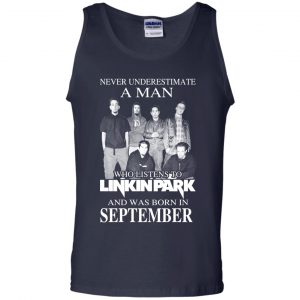 A Man Who Listens To Linkin Park And Was Born In September T-Shirts, Hoodie, Tank 25