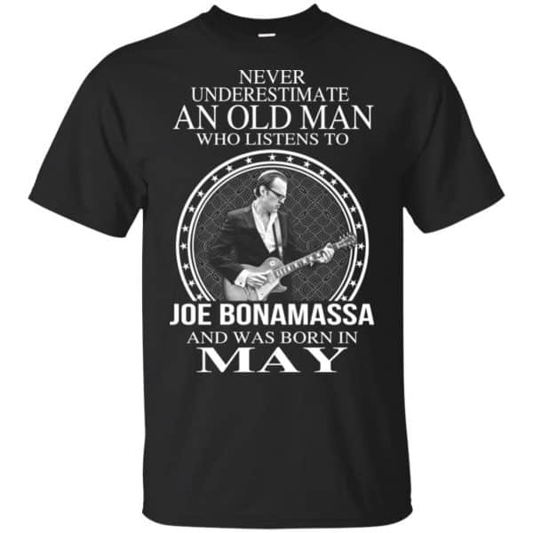 An Old Man Who Listens To Joe Bonamassa And Was Born In May T-Shirts, Hoodie, Tank 3