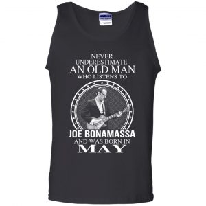 An Old Man Who Listens To Joe Bonamassa And Was Born In May T-Shirts, Hoodie, Tank 24