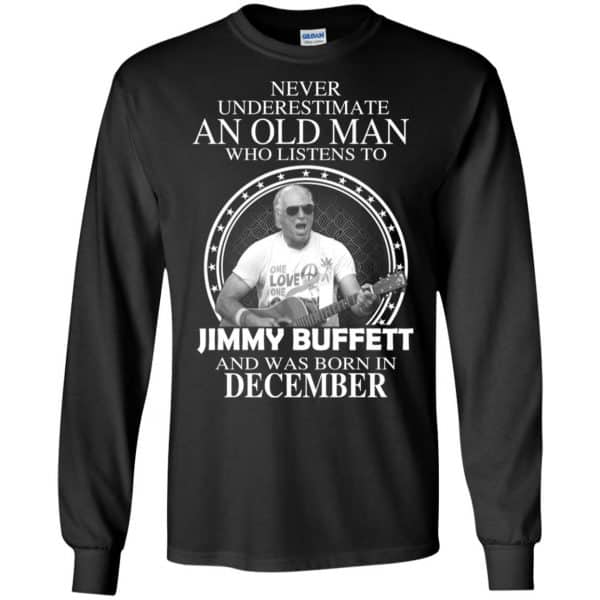 An Old Man Who Listens To Jimmy Buffett And Was Born In December T-Shirts, Hoodie, Tank 7