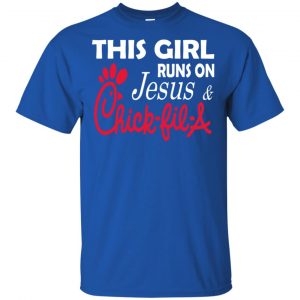 This Girl Runs On Jesus & Chick-fil-A T-Shirts, Hoodie, Tank 16