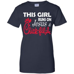 This Girl Runs On Jesus & Chick-fil-A T-Shirts, Hoodie, Tank 24