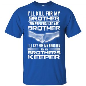 I Am My Brothers Keeper T-Shirts, Hoodie, Tank 16