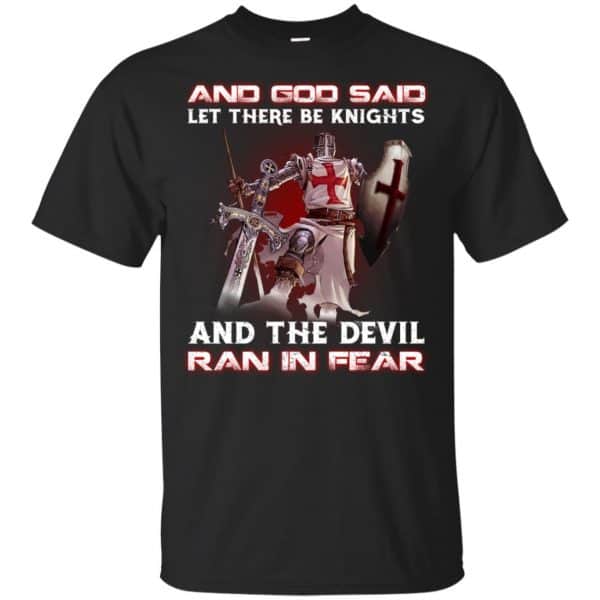 Knights Templar: And God Said Let There Be Knights And The Devil Ran In Fear T-Shirts, Hoodie, Tank 3