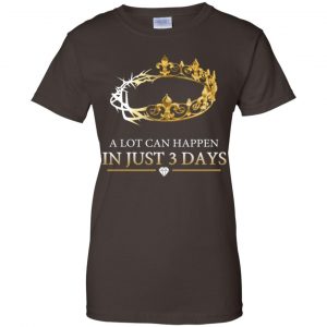 A Lot Can Happen In Just 3 Days T-Shirts, Hoodie, Tank 23