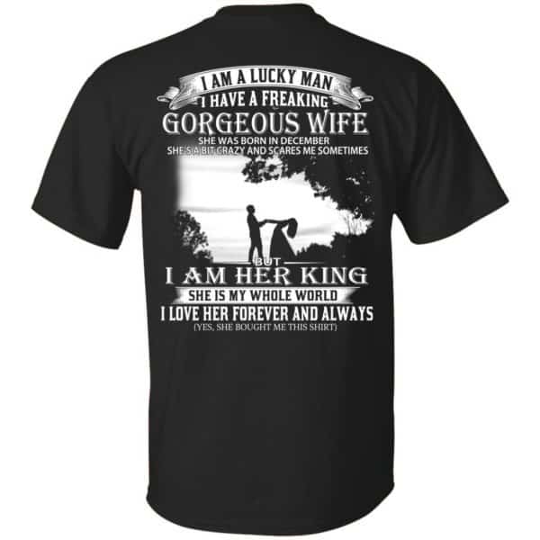 I Am A Lucky Man I Have A Freaking Gorgeous Wife Was Born In December T-Shirts, Hoodie, Tank 3