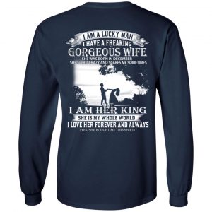 I Am A Lucky Man I Have A Freaking Gorgeous Wife Was Born In December T-Shirts, Hoodie, Tank 19 I Am A Lucky Man I Have A Freaking Gorgeous Wife Was Born In December T-Shirts, Hoodie, Tank 19