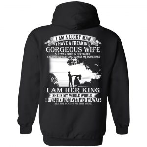 I Am A Lucky Man I Have A Freaking Gorgeous Wife Was Born In December T-Shirts, Hoodie, Tank 22 I Am A Lucky Man I Have A Freaking Gorgeous Wife Was Born In December T-Shirts, Hoodie, Tank 22