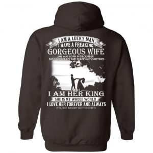 I Am A Lucky Man I Have A Freaking Gorgeous Wife Was Born In December T-Shirts, Hoodie, Tank 24 I Am A Lucky Man I Have A Freaking Gorgeous Wife Was Born In December T-Shirts, Hoodie, Tank 24