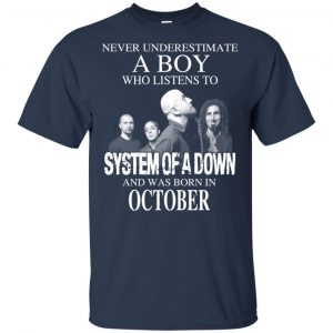 A Boy Who Listens To System Of A Down And Was Born In October T-Shirts, Hoodie, Tank 16