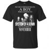 A Boy Who Listens To System Of A Down And Was Born In November T-Shirts, Hoodie, Tank 1