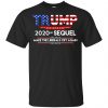 Donald Trump 2020 The Sequel Make The Liberals Cry Again T-Shirts, Hoodie, Tank 2