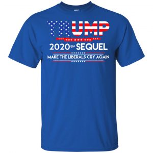 Donald Trump 2020 The Sequel Make The Liberals Cry Again T-Shirts, Hoodie, Tank 16