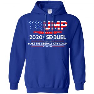 Donald Trump 2020 The Sequel Make The Liberals Cry Again T-Shirts, Hoodie, Tank 21