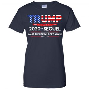 Donald Trump 2020 The Sequel Make The Liberals Cry Again T-Shirts, Hoodie, Tank 24