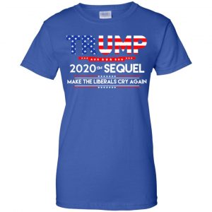 Donald Trump 2020 The Sequel Make The Liberals Cry Again T-Shirts, Hoodie, Tank 25