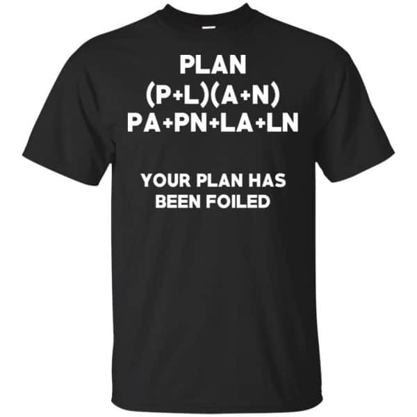 Plan Your Plan Has Been Poiled Math Pun T-Shirts, Hoodie, Tank 3