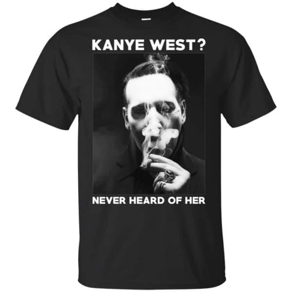 Marilyn Manson: Kanye West? Never Heard Of Her - Party Monster T-Shirts, Hoodie, Tank 3