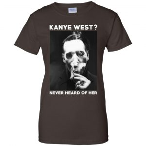Marilyn Manson: Kanye West? Never Heard Of Her - Party Monster T-Shirts, Hoodie, Tank 23 Marilyn Manson: Kanye West? Never Heard Of Her - Party Monster T-Shirts, Hoodie, Tank 23
