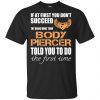 If At First You Don't Succeed Try Doing What Your Body Piercer Told You To Do The First Time T-Shirts, Hoodie, Tank 2