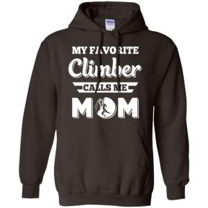 My Favorite Climber Calls Me Mom Climbing T-Shirts, Hoodie, Tank 20 My Favorite Climber Calls Me Mom Climbing T-Shirts, Hoodie, Tank 20